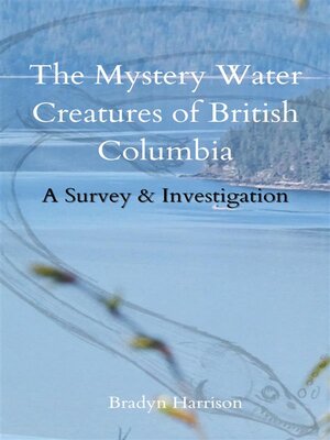 cover image of The Mystery Water Creatures of British Columbia